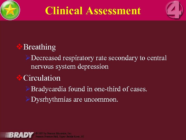 Clinical Assessment v. Breathing ØDecreased respiratory rate secondary to central nervous system depression v.