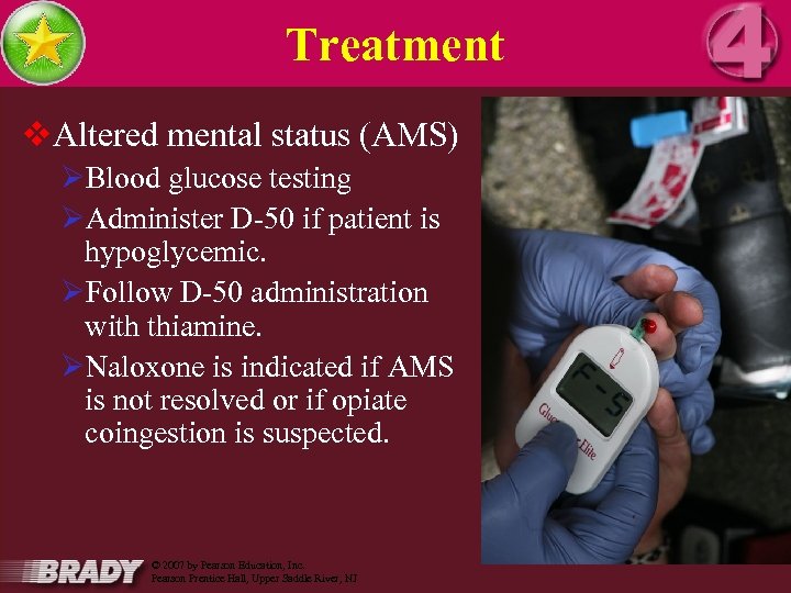 Treatment v. Altered mental status (AMS) ØBlood glucose testing ØAdminister D-50 if patient is
