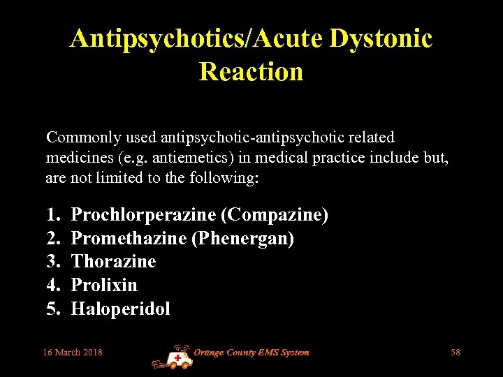 Antipsychotics/Acute Dystonic Reaction Commonly used antipsychotic-antipsychotic related medicines (e. g. antiemetics) in medical practice
