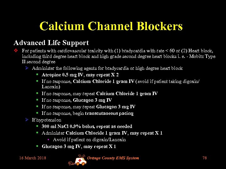 Calcium Channel Blockers Advanced Life Support v For patients with cardiovascular toxicity with (1)