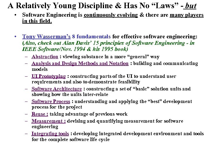 A Relatively Young Discipline & Has No “Laws” - but • Software Engineering is