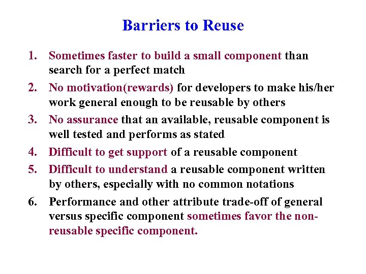Barriers to Reuse 1. Sometimes faster to build a small component than search for