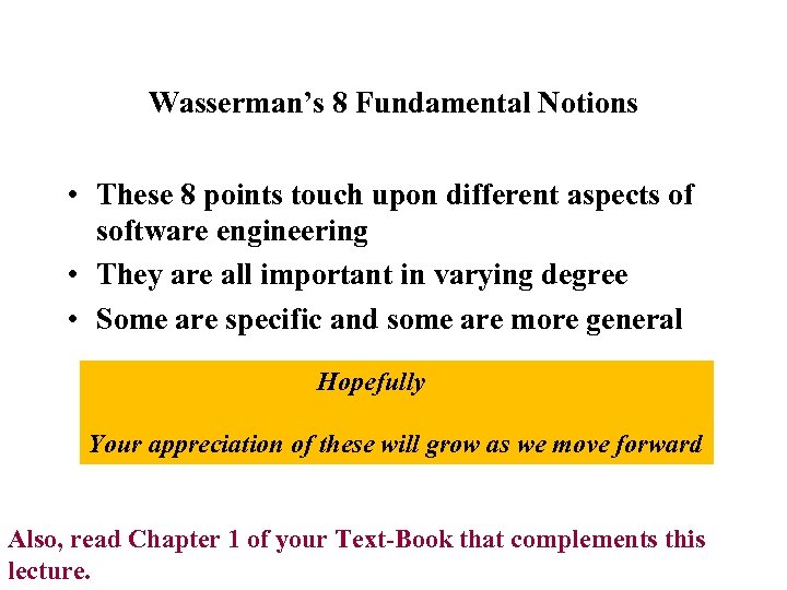 Wasserman’s 8 Fundamental Notions • These 8 points touch upon different aspects of software