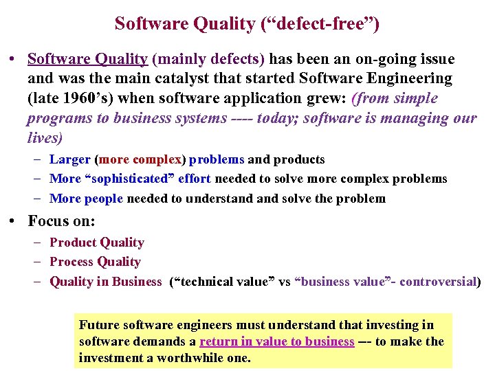 Software Quality (“defect-free”) • Software Quality (mainly defects) has been an on-going issue and