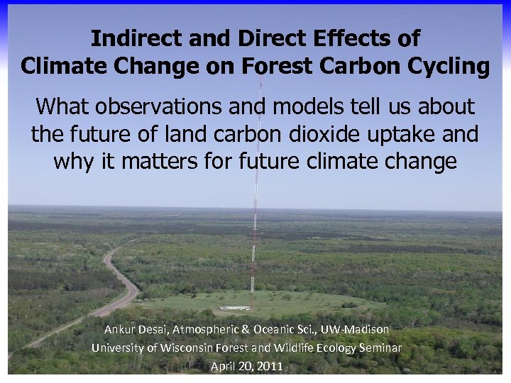 Indirect and Direct Effects of Climate Change on Forest Carbon Cycling What observations and