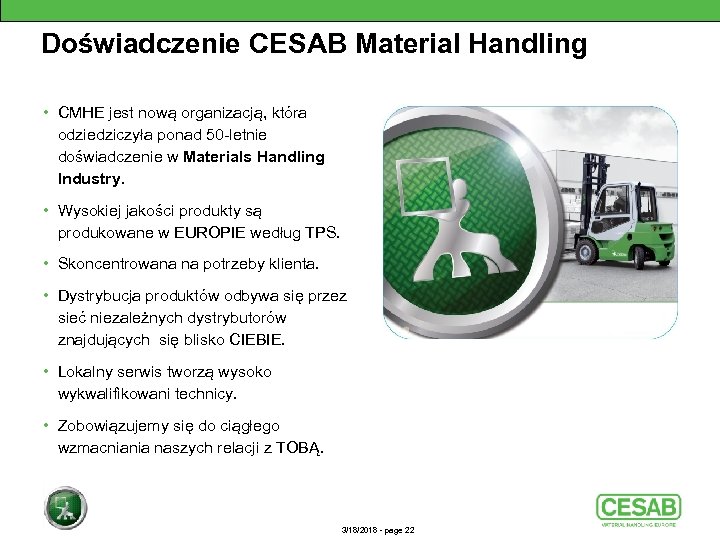 Doświadczenie CESAB Material Handling • CMHE jest nową organizacją, która odziedziczyła ponad 50 -letnie