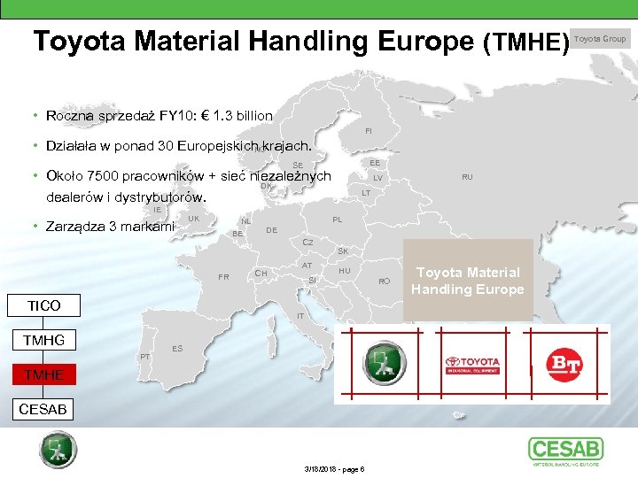 Toyota Material Handling Europe (TMHE) IS • Roczna sprzedaż FY 10: € 1. 3