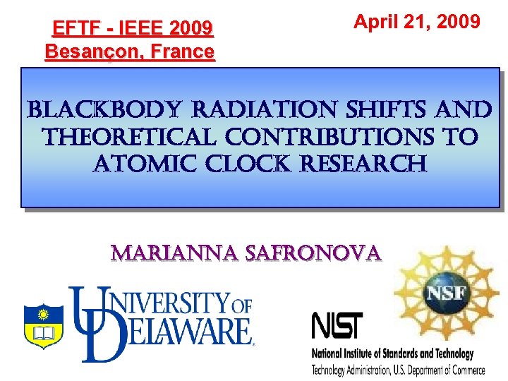 EFTF - IEEE 2009 Besanҫon, France April 21, 2009 blackbody radiation shifts and theoretical