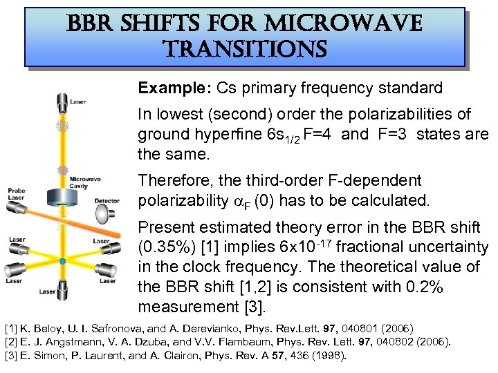 bbr shifts for microwave transitions Example: Cs primary frequency standard In lowest (second) order