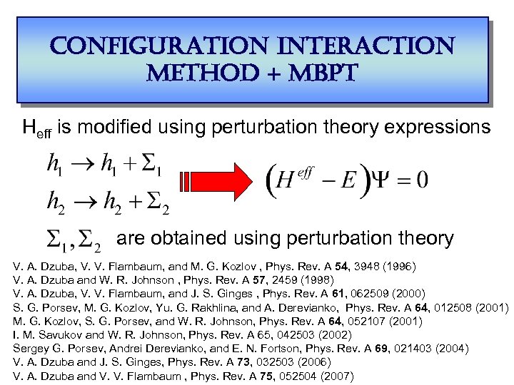 configuration interaction method + mbpt Heff is modified using perturbation theory expressions are obtained