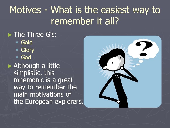 Motives - What is the easiest way to remember it all? ► The Three