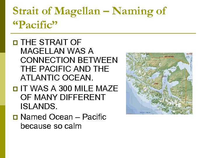 Strait of Magellan – Naming of “Pacific” THE STRAIT OF MAGELLAN WAS A CONNECTION