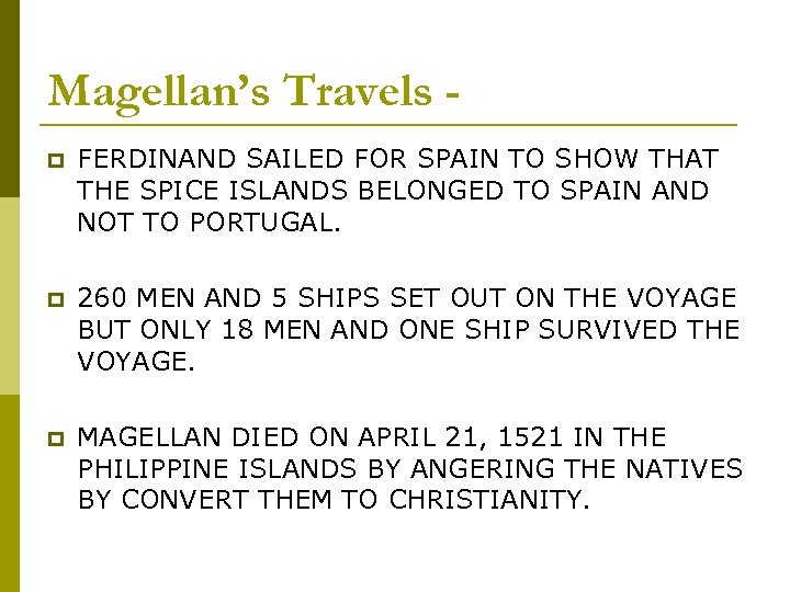 Magellan’s Travels p FERDINAND SAILED FOR SPAIN TO SHOW THAT THE SPICE ISLANDS BELONGED