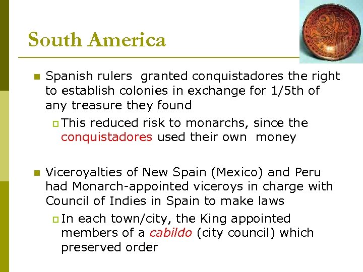 South America n Spanish rulers granted conquistadores the right to establish colonies in exchange
