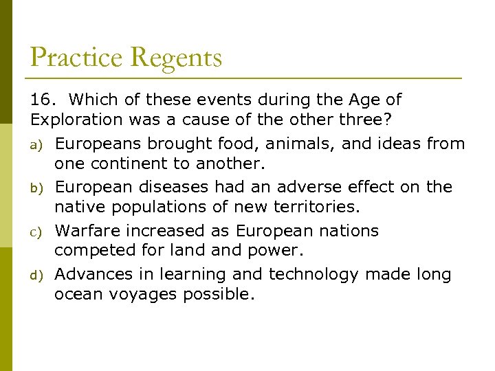 Practice Regents 16. Which of these events during the Age of Exploration was a