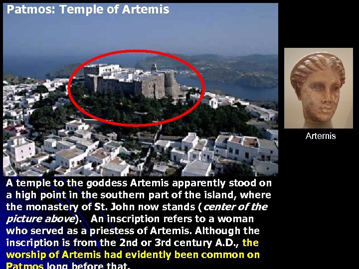  Patmos: Temple of Artemis Artemis A temple to the goddess Artemis apparently stood