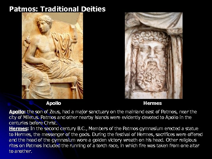 Patmos: Traditional Deities Apollo Hermes Apollo: the son of Zeus, had a major sanctuary