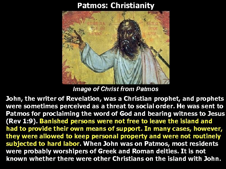 Patmos: Christianity Image of Christ from Patmos John, the writer of Revelation, was a