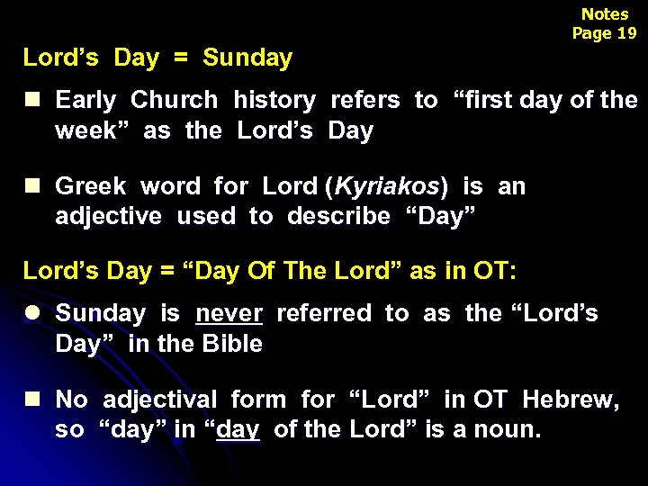 Notes Page 19 Lord’s Day = Sunday n Early Church history refers to “first