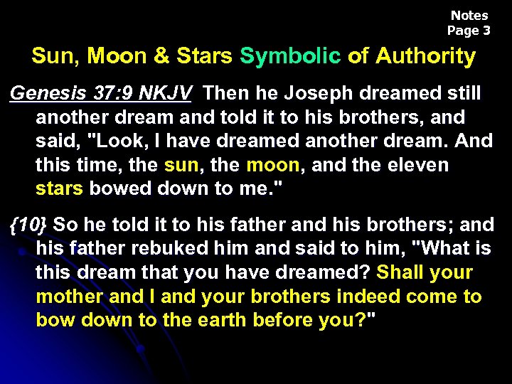 Notes Page 3 Sun, Moon & Stars Symbolic of Authority Genesis 37: 9 NKJV