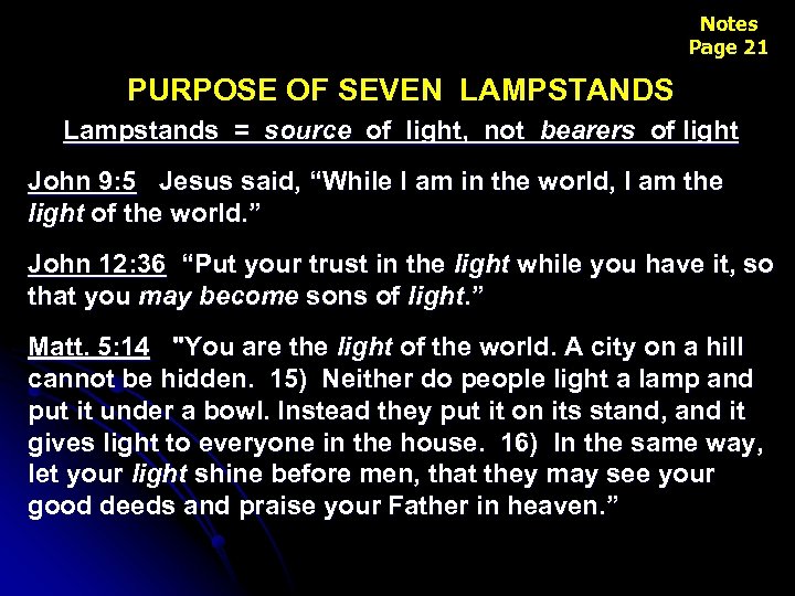 Notes Page 21 PURPOSE OF SEVEN LAMPSTANDS Lampstands = source of light, not bearers