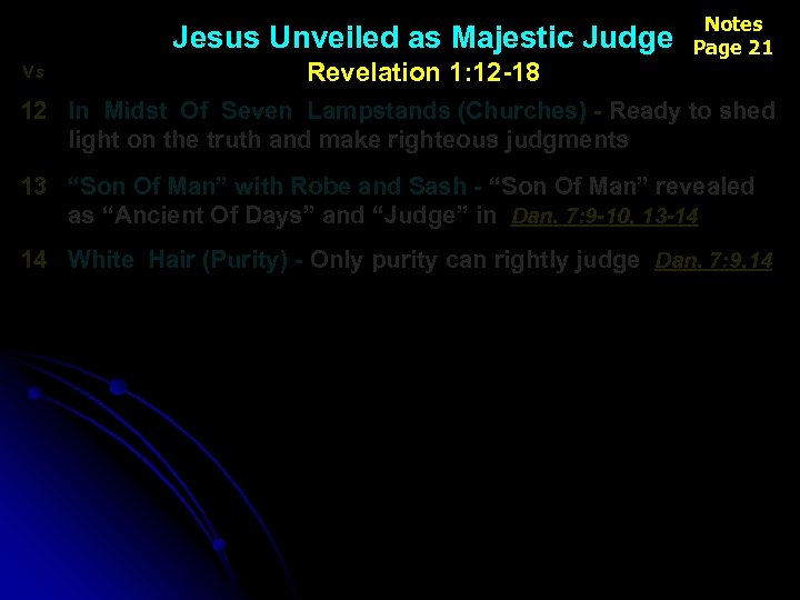  Vs Notes Jesus Unveiled as Majestic Judge Page 21 Revelation 1: 12 -18