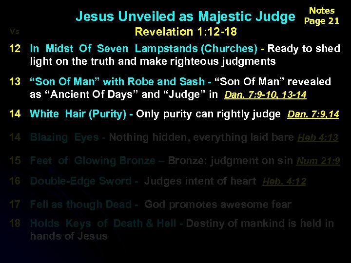  Vs Notes Jesus Unveiled as Majestic Judge Page 21 Revelation 1: 12 -18