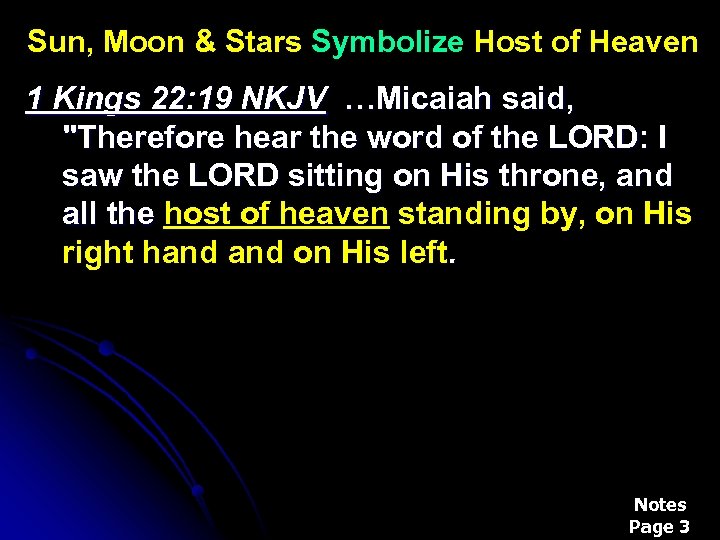Sun, Moon & Stars Symbolize Host of Heaven 1 Kings 22: 19 NKJV …Micaiah
