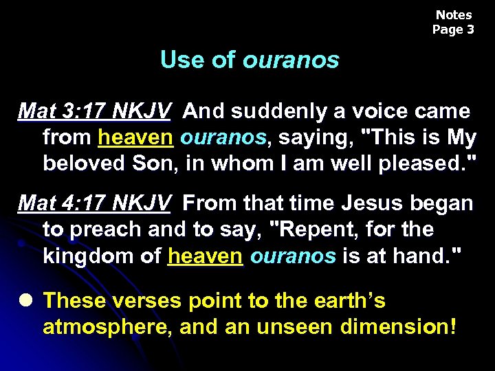 Notes Page 3 Use of ouranos Mat 3: 17 NKJV And suddenly a voice