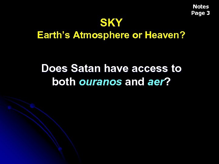 Notes Page 3 SKY Earth’s Atmosphere or Heaven? Does Satan have access to both