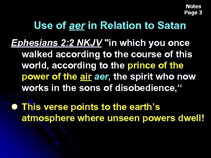 Notes Page 3 Use of aer in Relation to Satan Ephesians 2: 2 NKJV