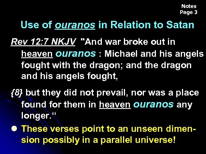 Notes Page 3 Use of ouranos in Relation to Satan Rev 12: 7 NKJV
