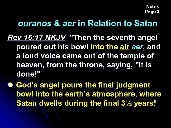 Notes Page 3 ouranos & aer in Relation to Satan Rev 16: 17 NKJV