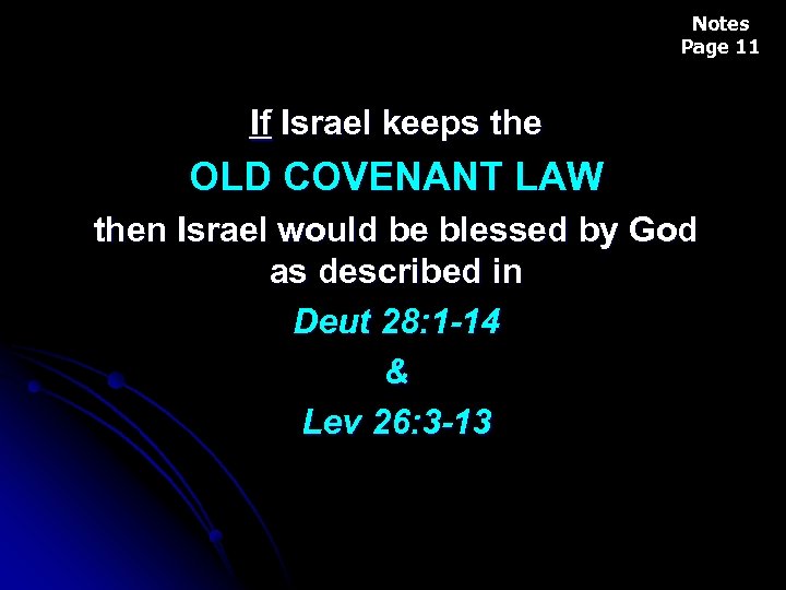 Notes Page 11 If Israel keeps the OLD COVENANT LAW then Israel would be