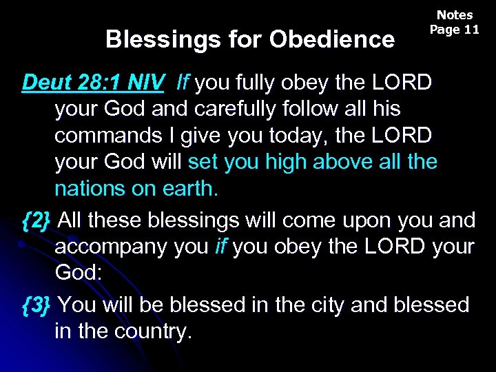 Blessings for Obedience Notes Page 11 Deut 28: 1 NIV If you fully obey