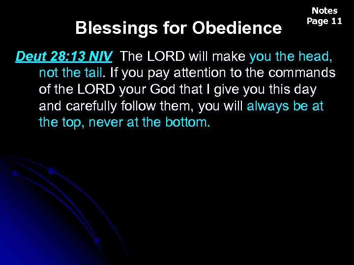 Blessings for Obedience Notes Page 11 Deut 28: 13 NIV The LORD will make