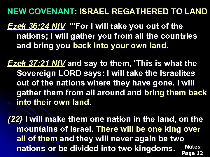 NEW COVENANT: ISRAEL REGATHERED TO LAND Ezek 36: 24 NIV "'For I will take