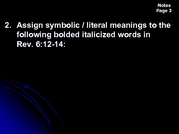 Notes Page 3 2. Assign symbolic / literal meanings to the following bolded italicized