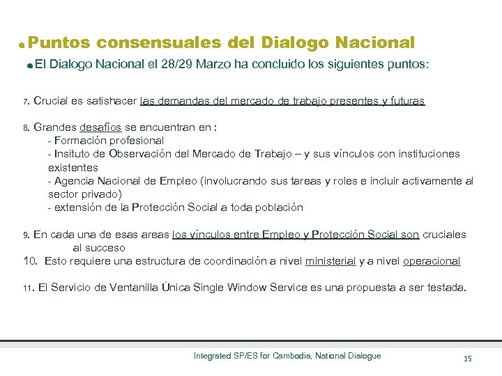 Puntos consensuales del Dialogo Nacional El Dialogo Nacional el 28/29 Marzo ha concluido los