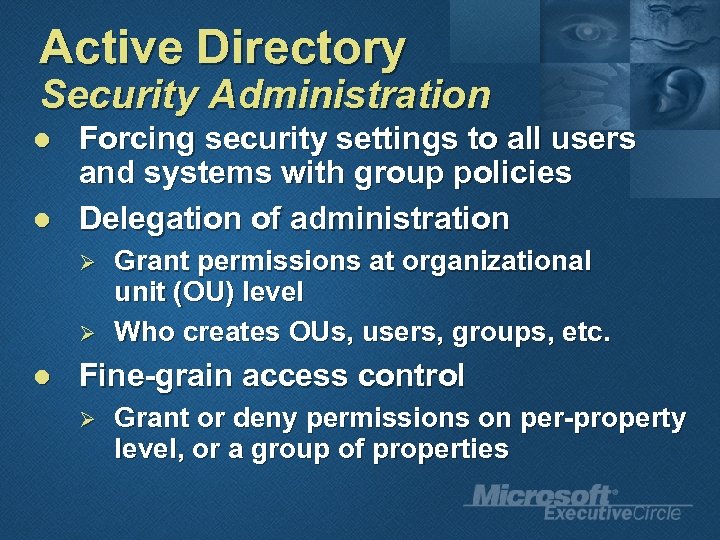 Active Directory Security Administration l l Forcing security settings to all users and systems