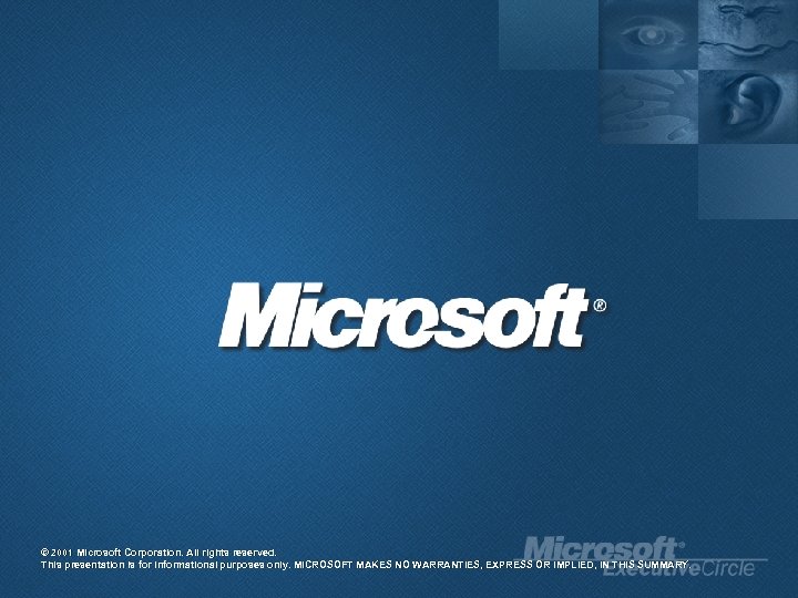 © 2001 Microsoft Corporation. All rights reserved. This presentation is for informational purposes only.