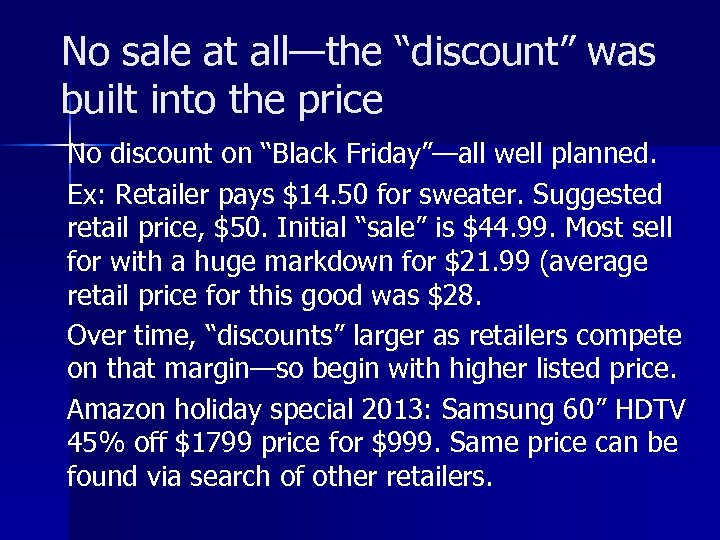 No sale at all—the “discount” was built into the price No discount on “Black