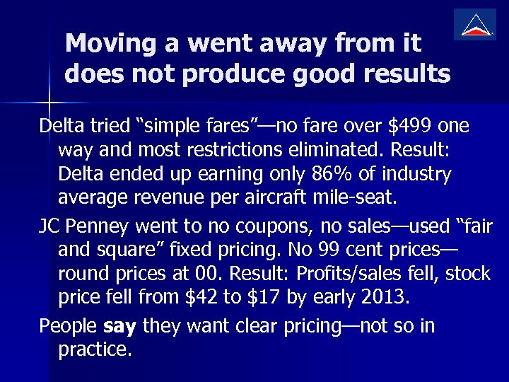 Moving a went away from it does not produce good results Delta tried “simple