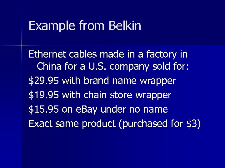 Example from Belkin Ethernet cables made in a factory in China for a U.