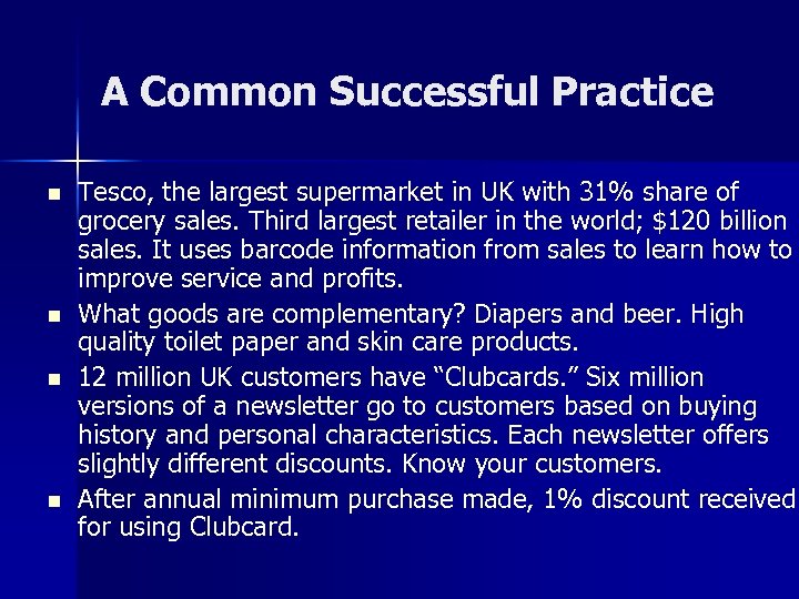 A Common Successful Practice n n Tesco, the largest supermarket in UK with 31%