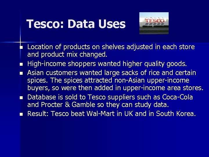 Tesco: Data Uses n n n Location of products on shelves adjusted in each