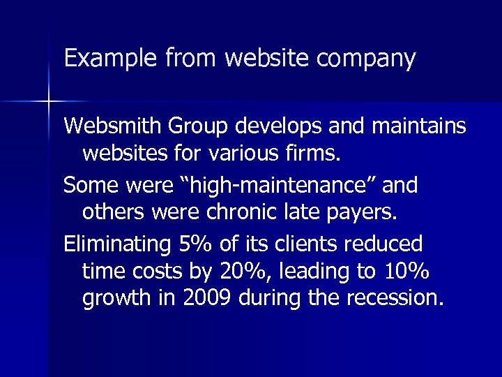 Example from website company Websmith Group develops and maintains websites for various firms. Some