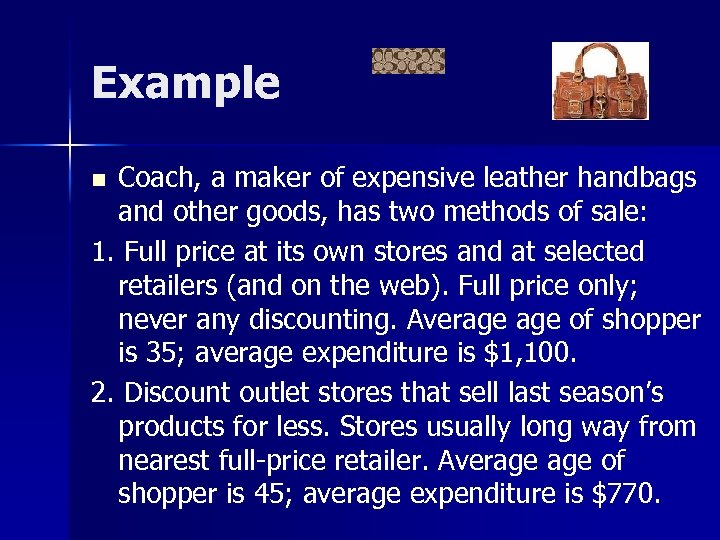 Example Coach, a maker of expensive leather handbags and other goods, has two methods