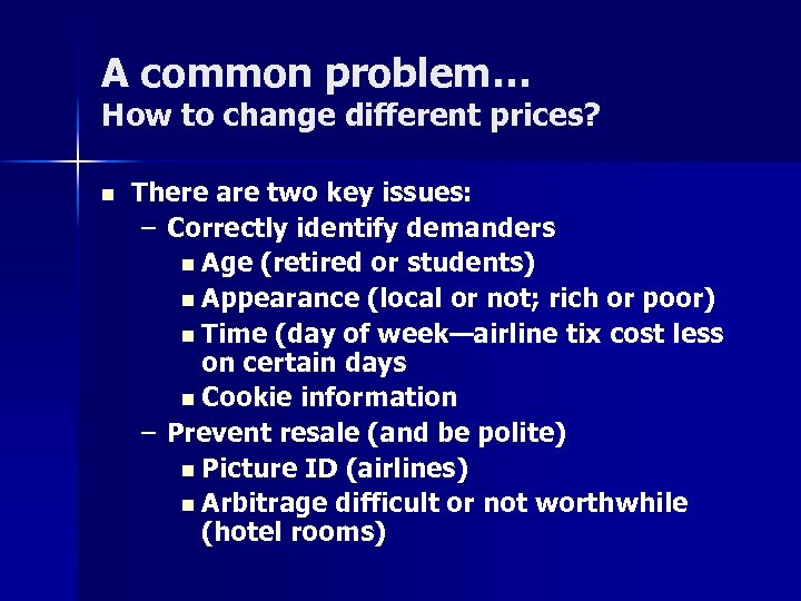 A common problem… How to change different prices? n There are two key issues: