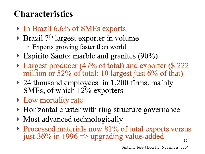 Characteristics 4 4 In Brazil 6. 6% of SMEs exports Brazil 7 th largest